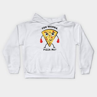 You Wanna Pizza Me? - Funny Illustration Kids Hoodie